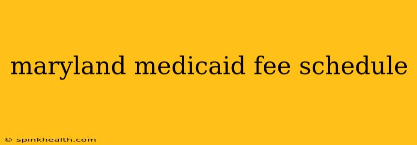 maryland medicaid fee schedule
