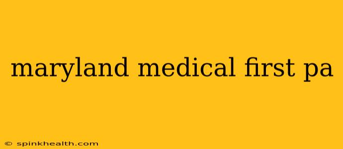 maryland medical first pa