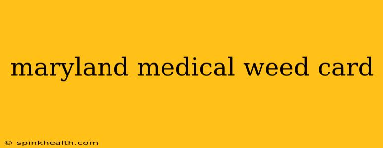 maryland medical weed card