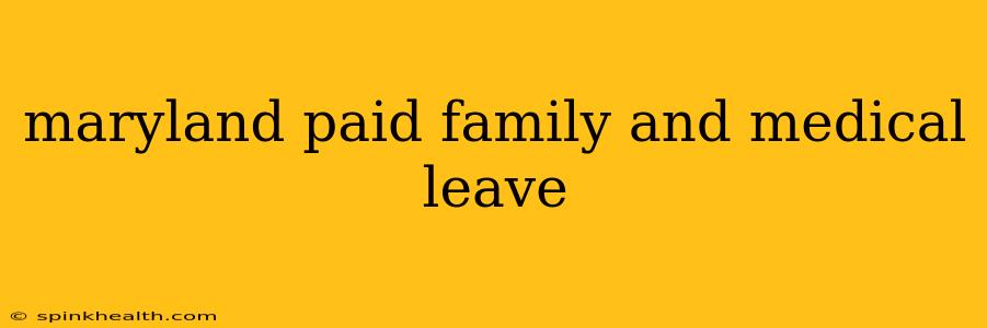 maryland paid family and medical leave