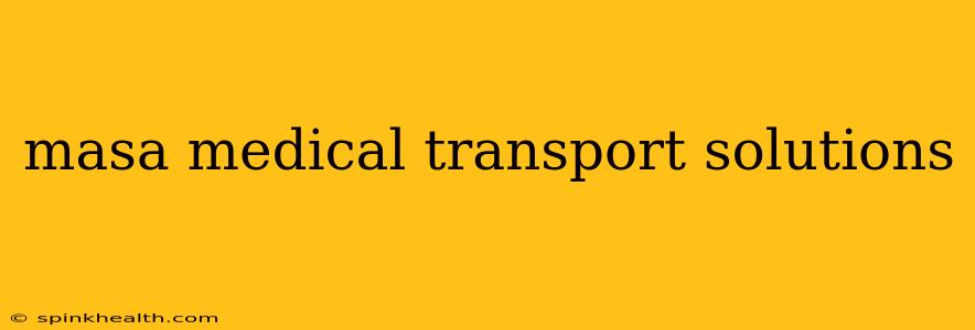 masa medical transport solutions