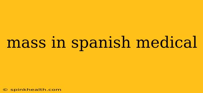 mass in spanish medical
