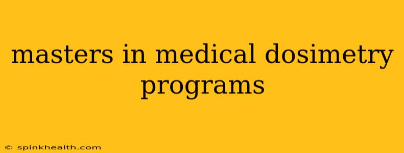 masters in medical dosimetry programs