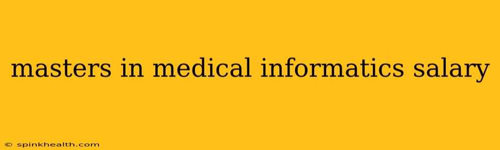 masters in medical informatics salary