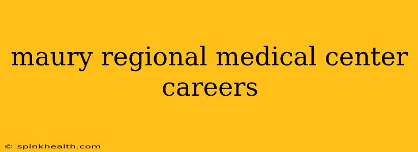 maury regional medical center careers