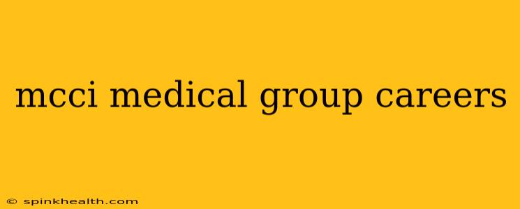 mcci medical group careers