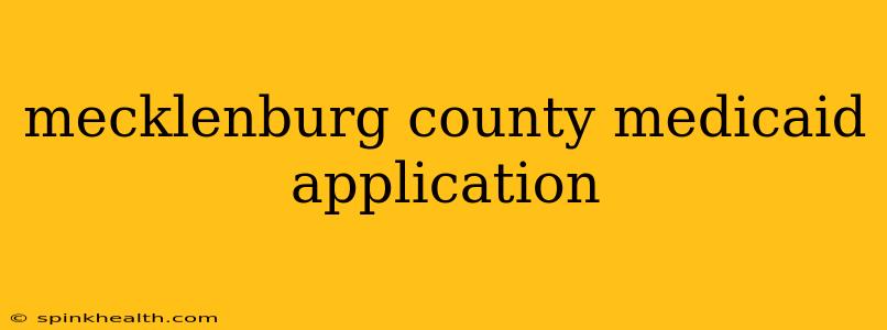 mecklenburg county medicaid application