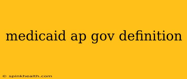 medicaid ap gov definition