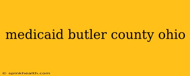 medicaid butler county ohio