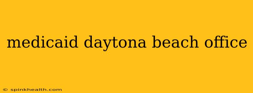 medicaid daytona beach office