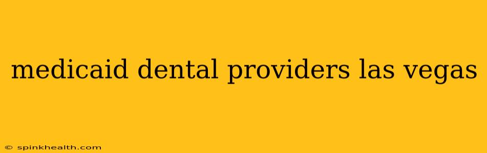 medicaid dental providers las vegas
