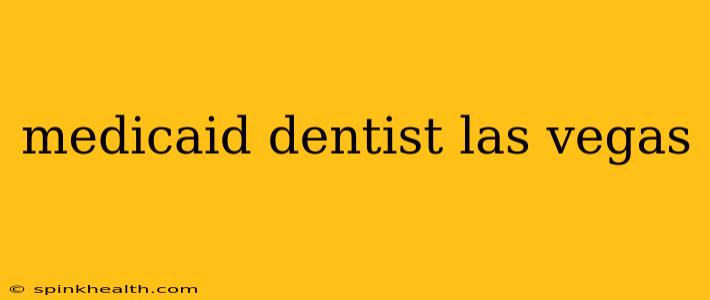 medicaid dentist las vegas