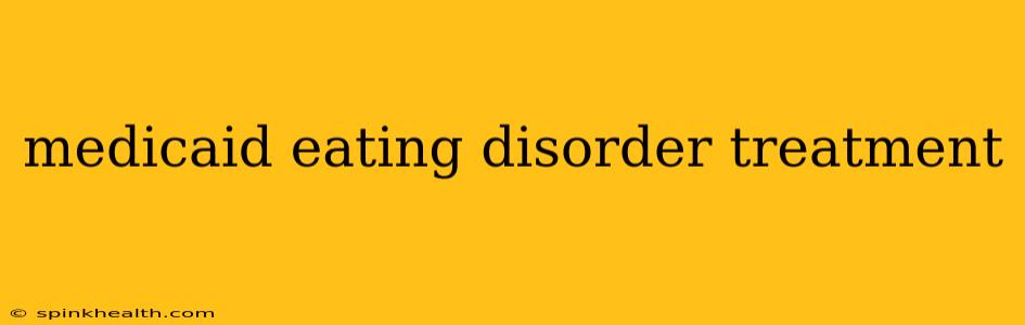 medicaid eating disorder treatment