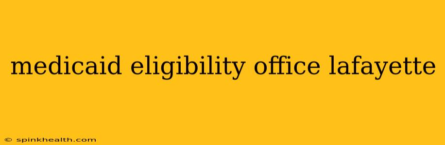 medicaid eligibility office lafayette