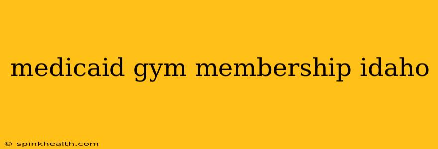 medicaid gym membership idaho