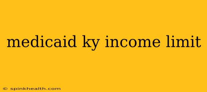 medicaid ky income limit