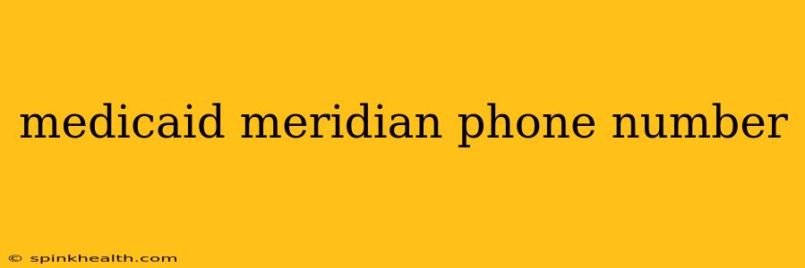 medicaid meridian phone number