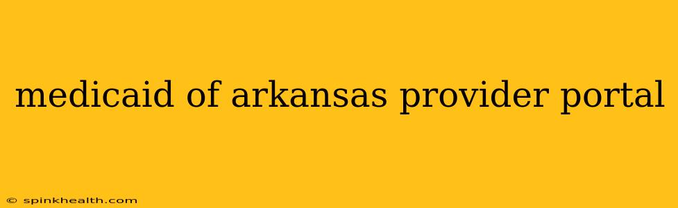 medicaid of arkansas provider portal