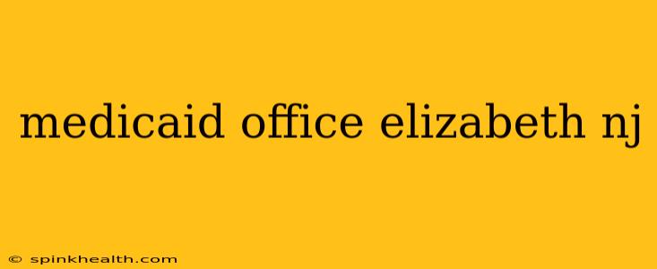 medicaid office elizabeth nj