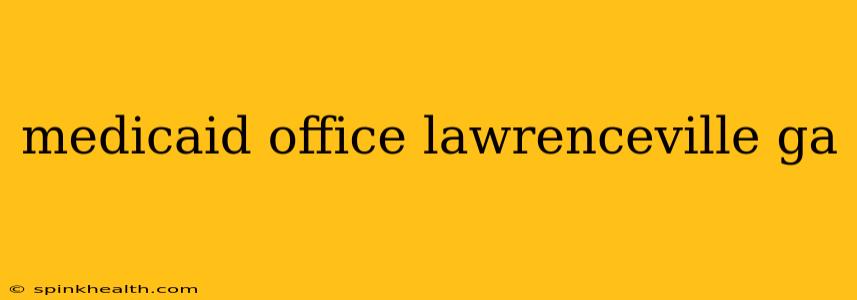 medicaid office lawrenceville ga