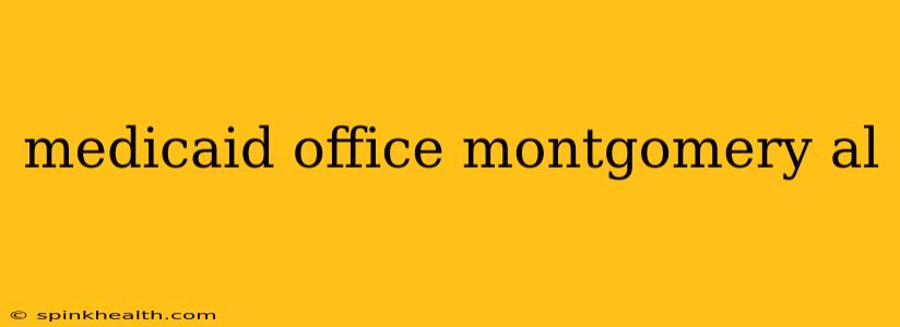 medicaid office montgomery al