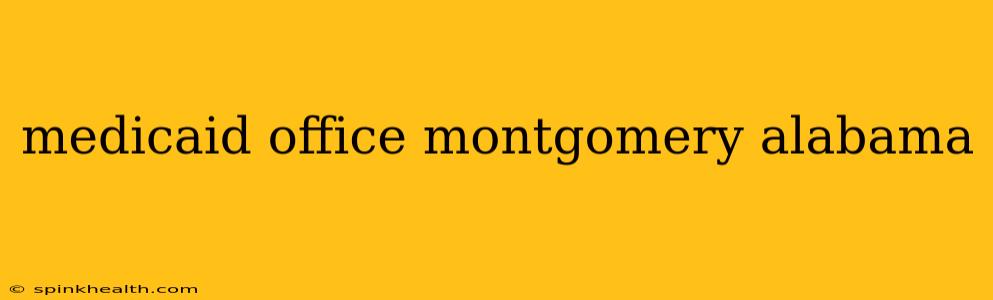 medicaid office montgomery alabama