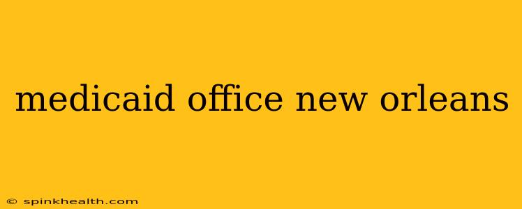 medicaid office new orleans
