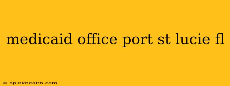 medicaid office port st lucie fl