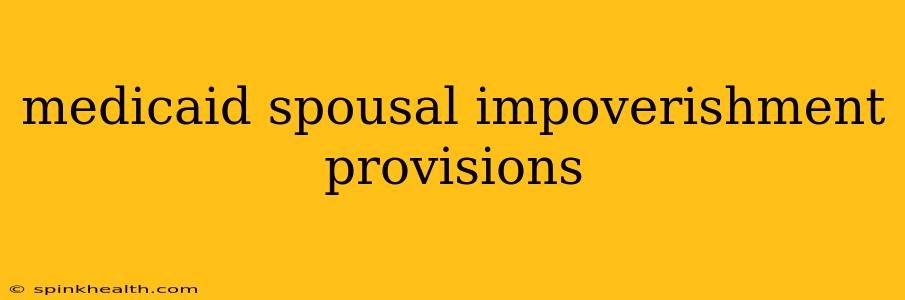 medicaid spousal impoverishment provisions