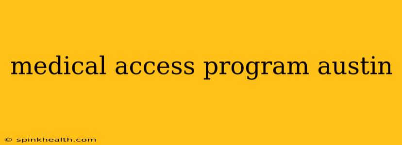 medical access program austin
