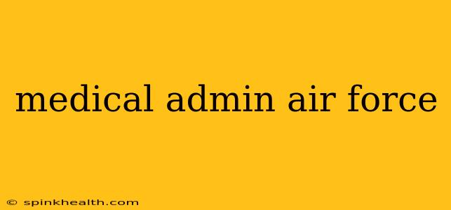medical admin air force