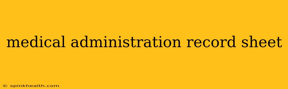 medical administration record sheet