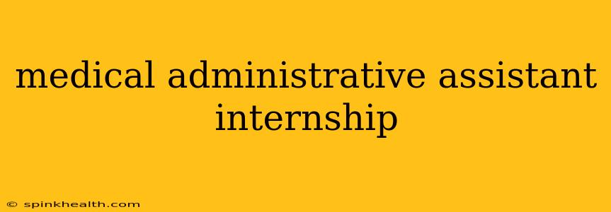 medical administrative assistant internship