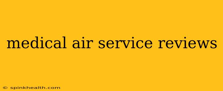 medical air service reviews
