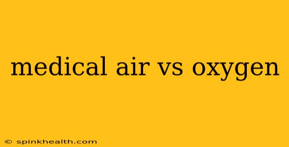 medical air vs oxygen