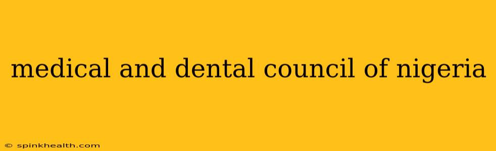 medical and dental council of nigeria