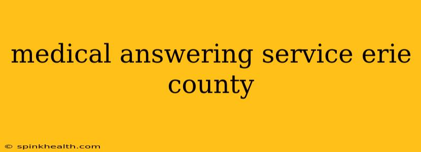 medical answering service erie county