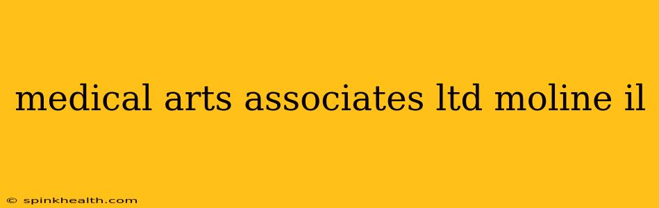 medical arts associates ltd moline il