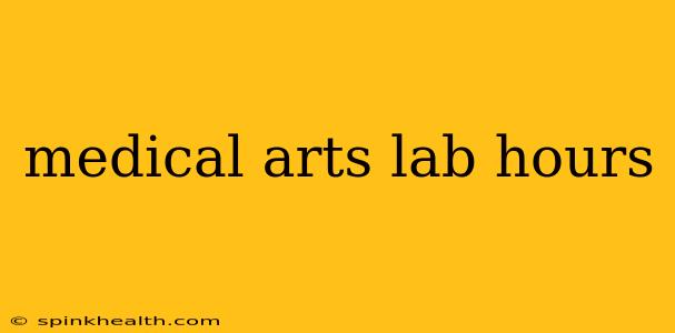 medical arts lab hours