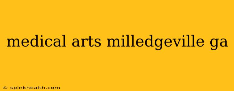 medical arts milledgeville ga