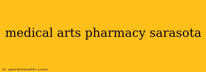medical arts pharmacy sarasota