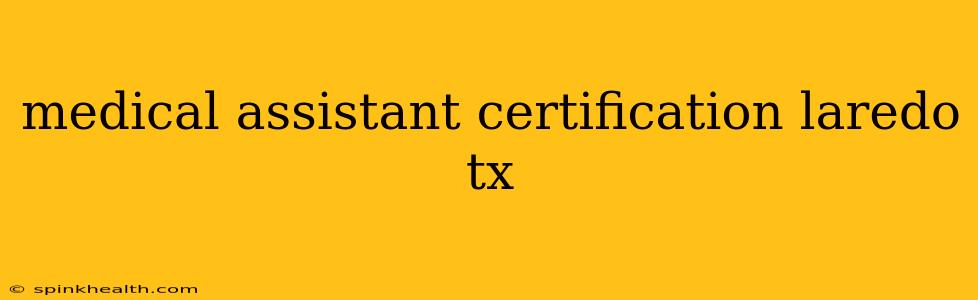 medical assistant certification laredo tx