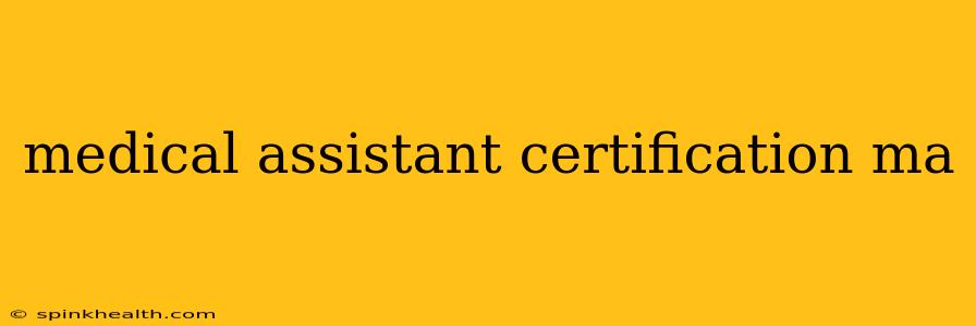 medical assistant certification ma