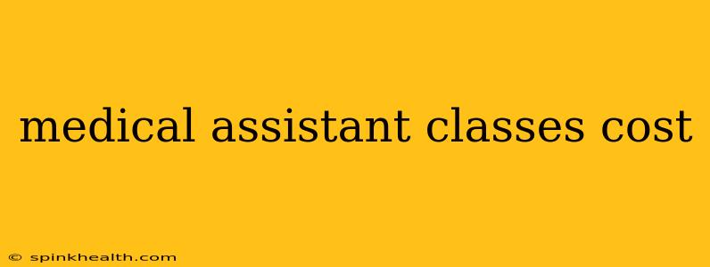 medical assistant classes cost