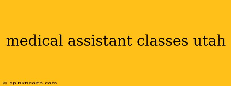 medical assistant classes utah