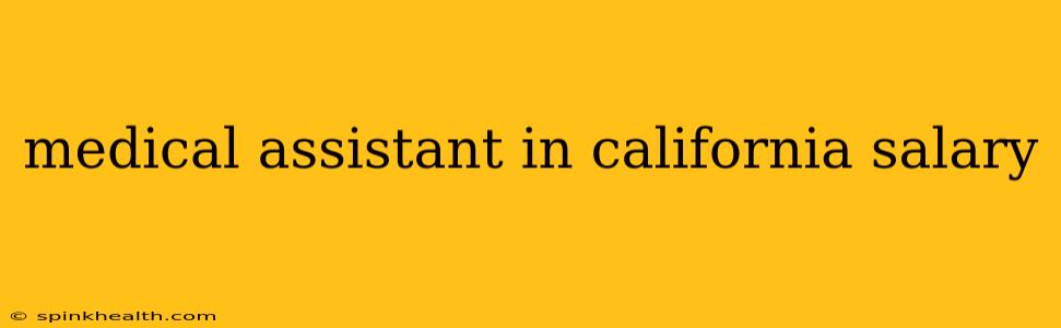 medical assistant in california salary
