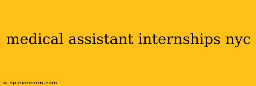 medical assistant internships nyc