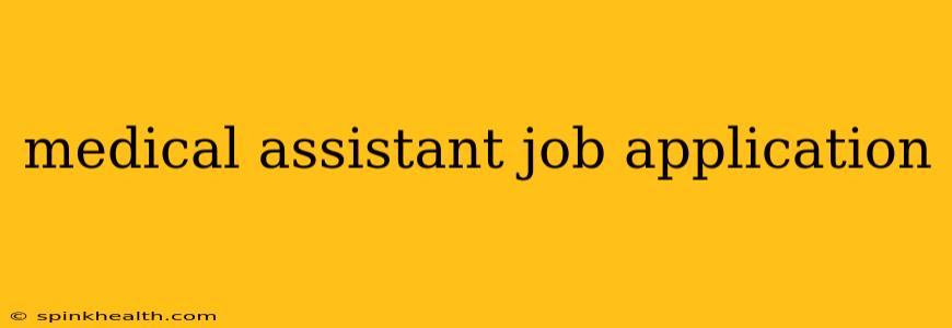 medical assistant job application