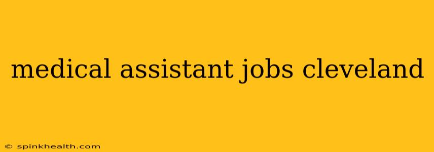 medical assistant jobs cleveland