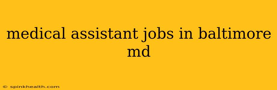 medical assistant jobs in baltimore md